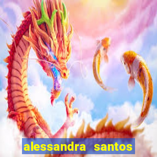 alessandra santos pregadora biografia